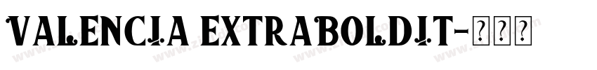 Valencia ExtraBoldIt字体转换 Valencia ExtraBoldIt字体转换